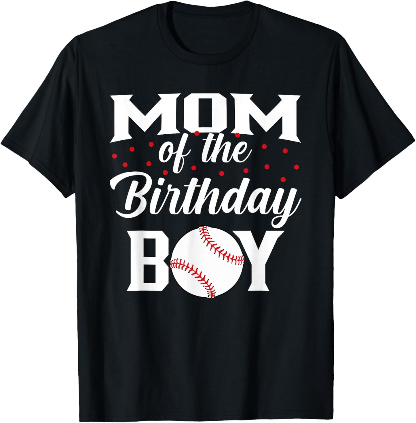 Mom of The Birthday Boy Baseball Bday Party T-Shirt - T-Shirt | Black