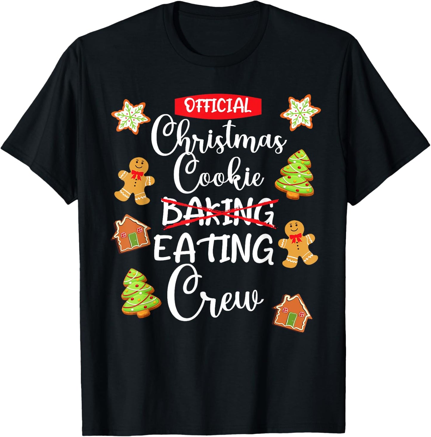 Funny Christmas Cookie Eating Not Baking Crew - Gingerbread T-Shirt - T-Shirt | Black