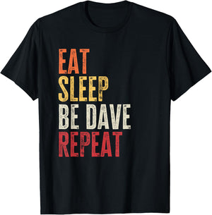 Personalized Name Funny Retro Eat Sleep Be Dave T-Shirt - T-Shirt | Black