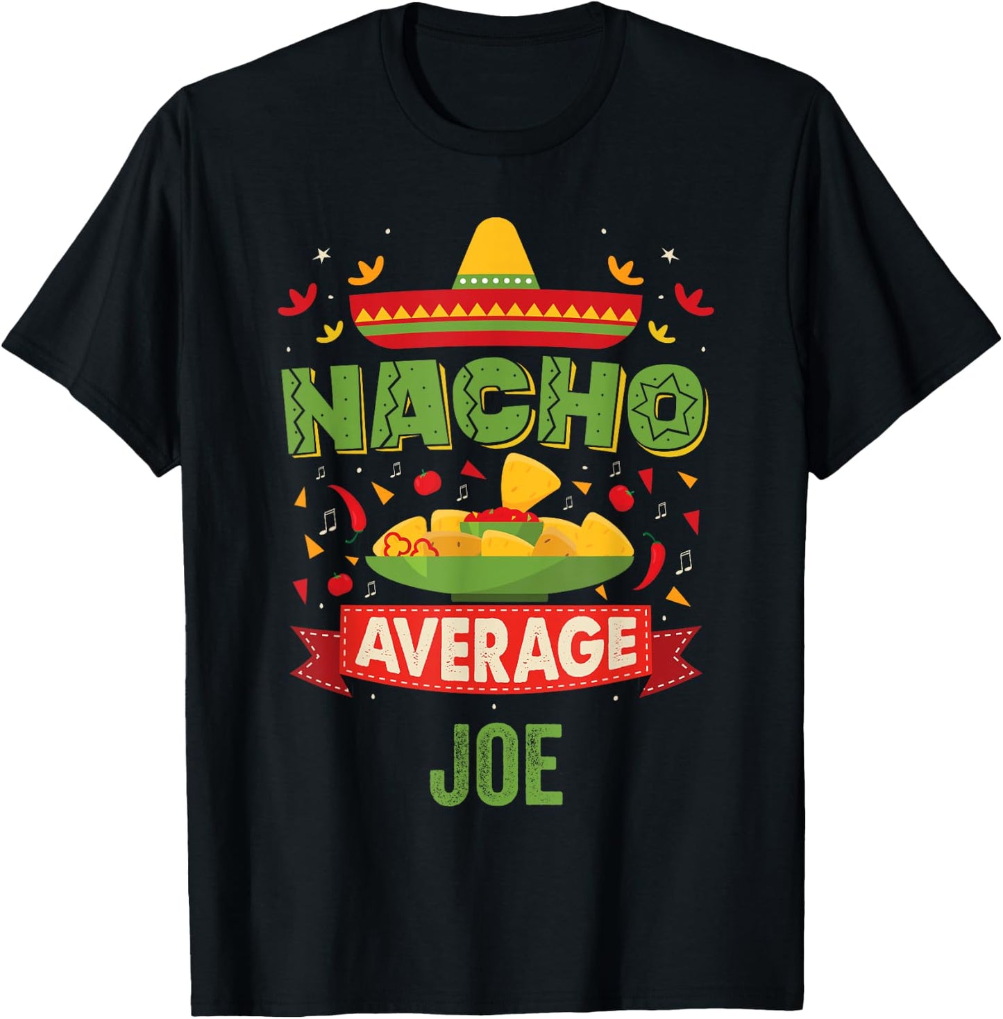 Nacho Average Joe Funny Personalized Name Birthday Gift T-Shirt - T-Shirt | Black