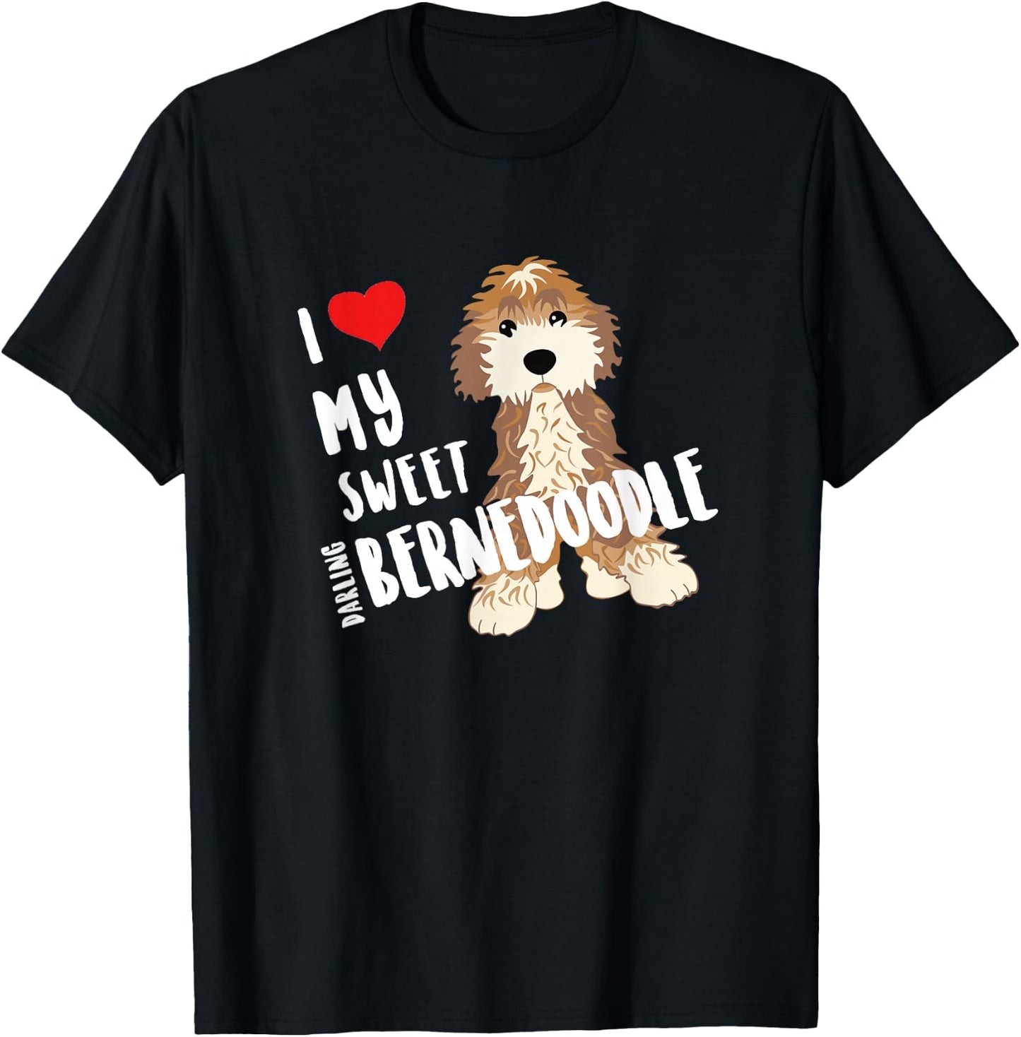 I Love My Sweet Darling Bernedoodle Dog Funny Cute Heart T-Shirt - T-Shirt | Black