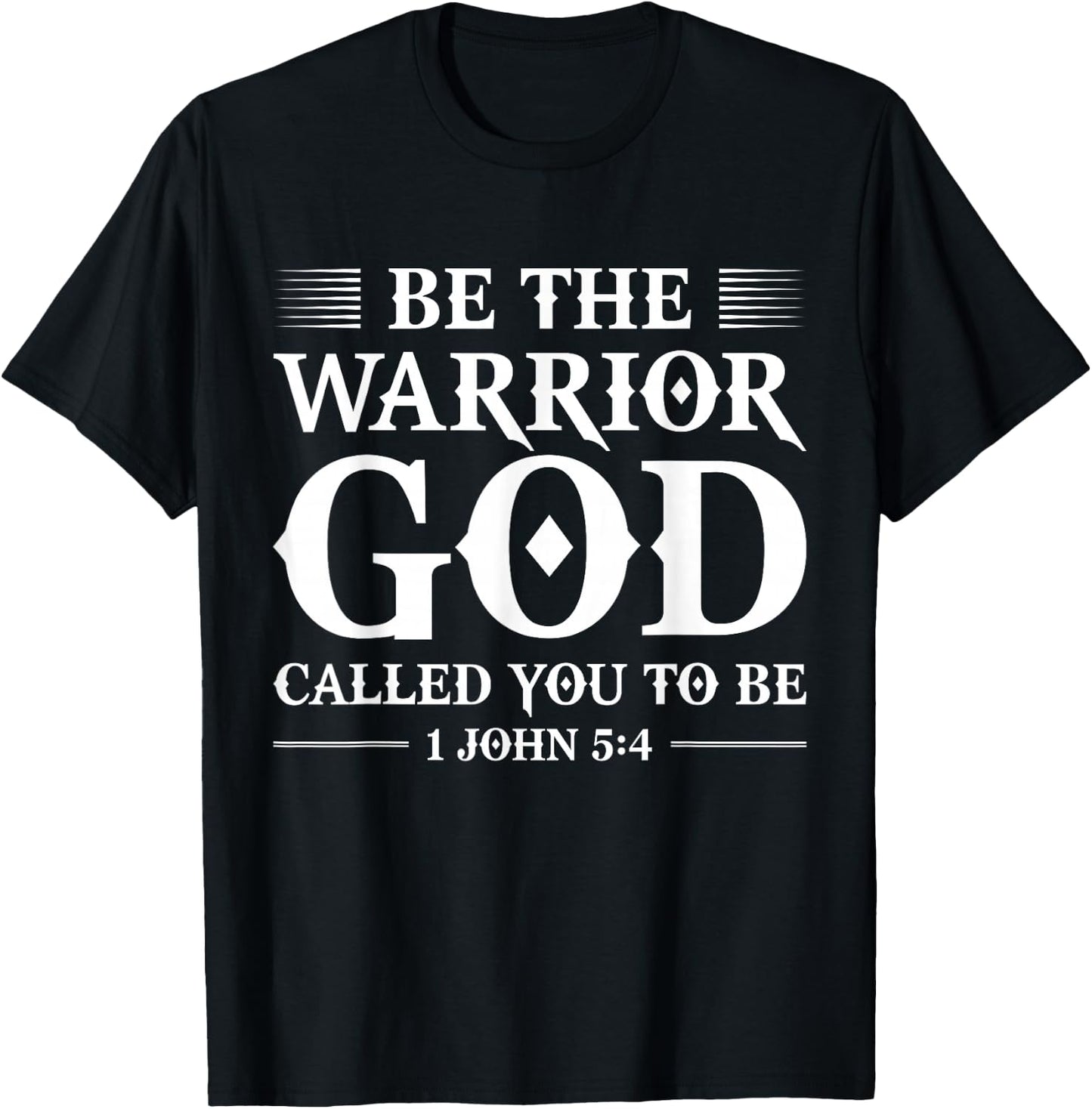 Be The Warrior God Called You To Be Christian T-Shirt - T-Shirt | Black