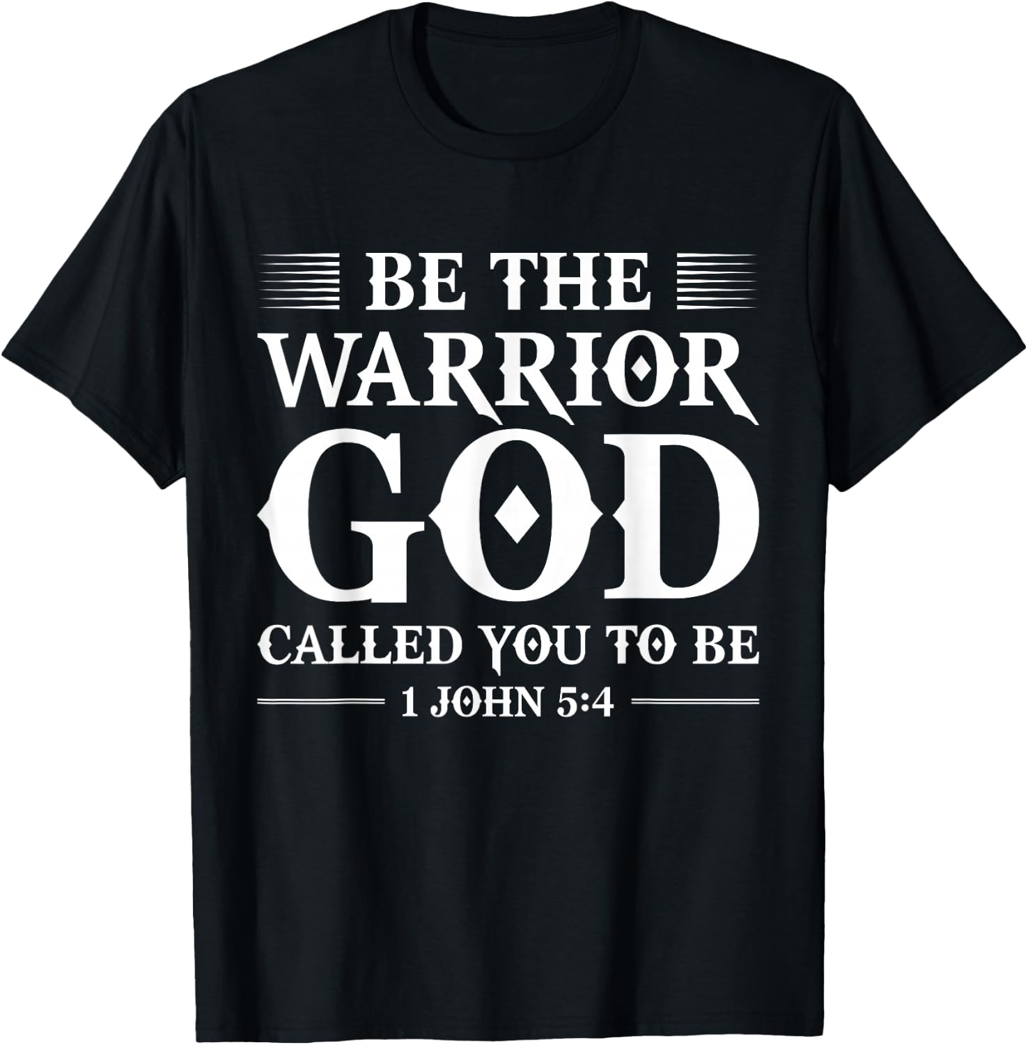 Be The Warrior God Called You To Be Christian T-Shirt - T-Shirt | Black
