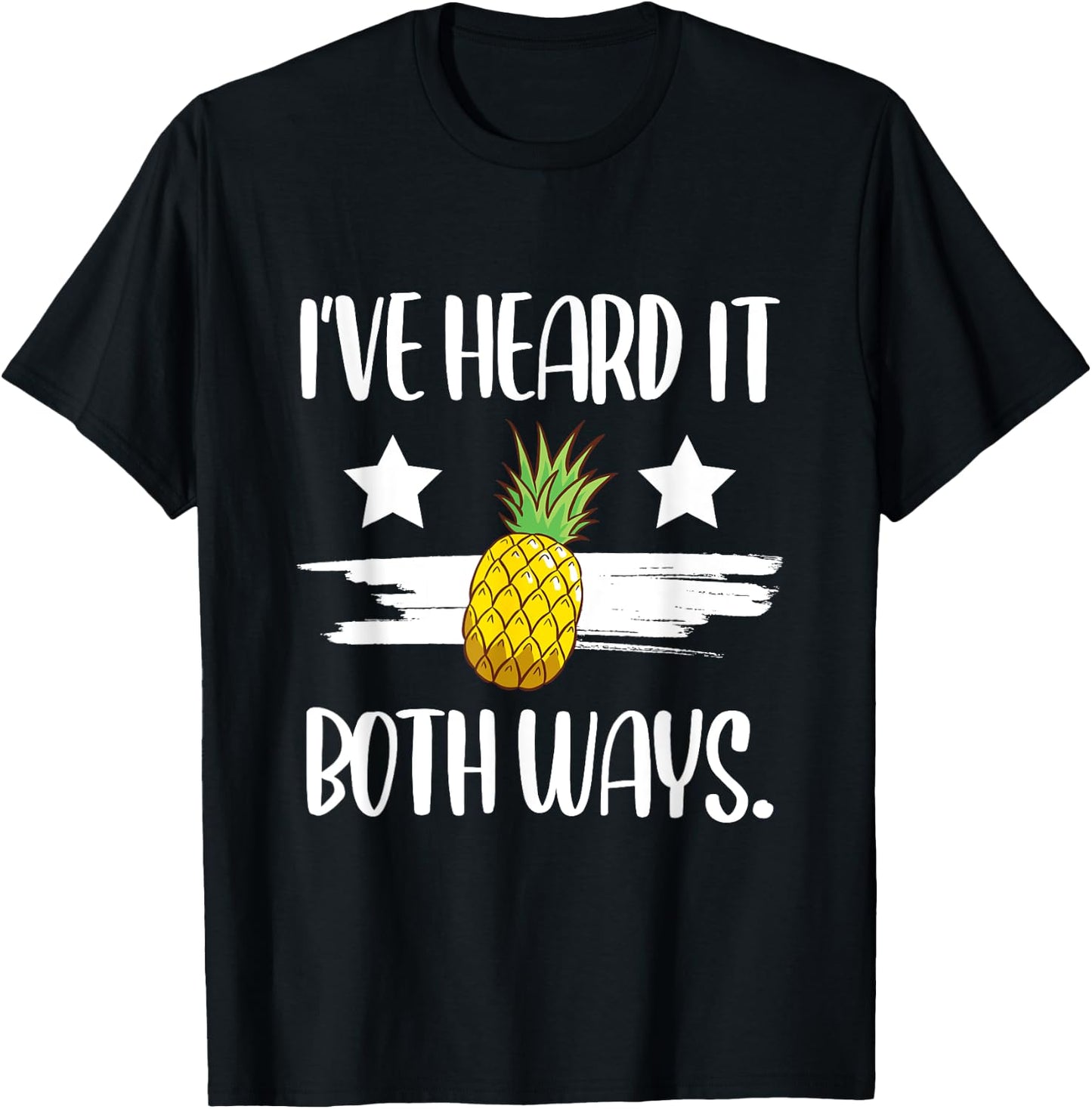 I've Heard It Both Ways Funny Summer Pineapple T-Shirt - T-Shirt | Black