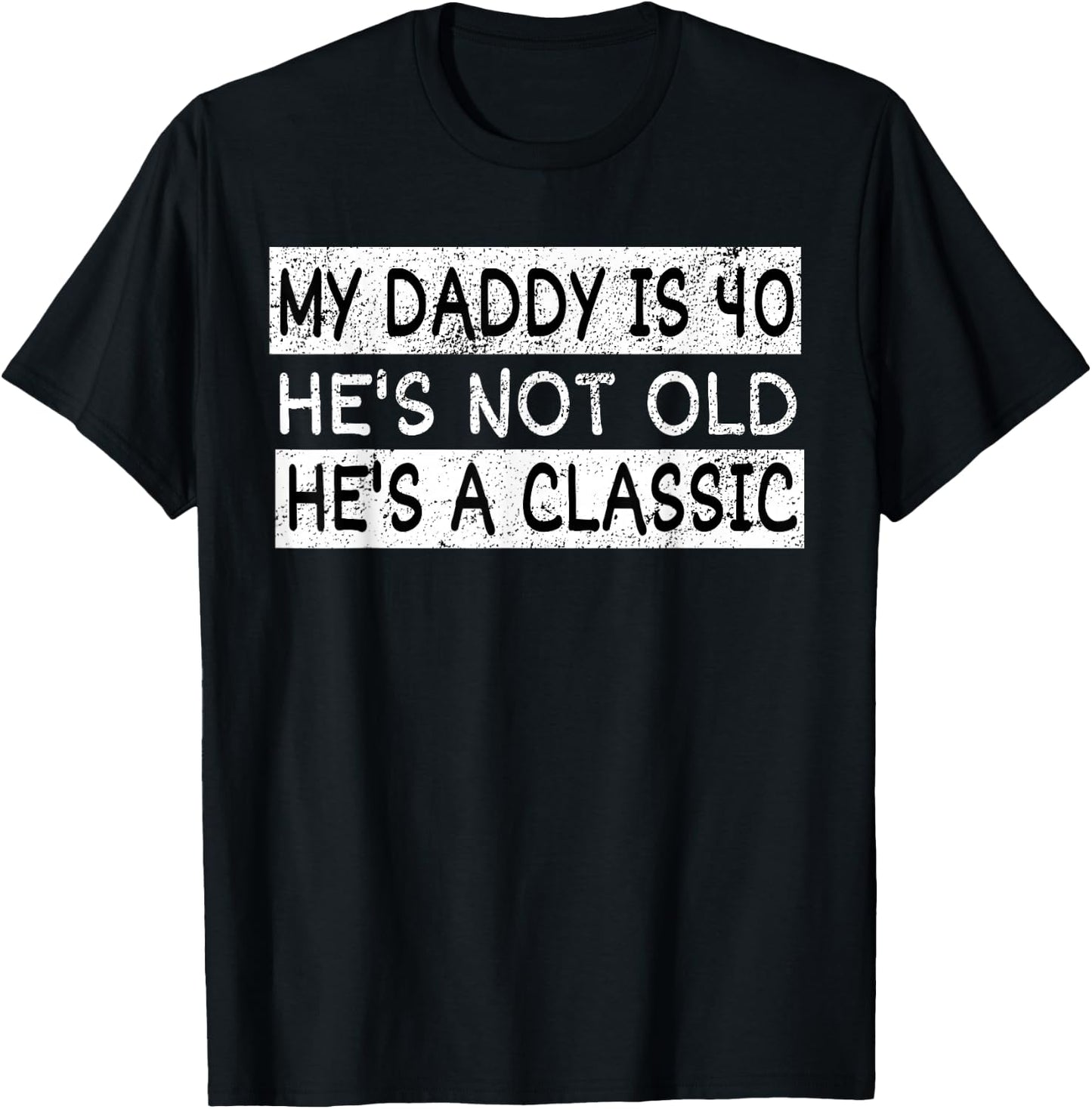 My Daddy Is 40 Years Funny 40th Birthday Gift Fathers Daddy T-Shirt - T-Shirt | Black