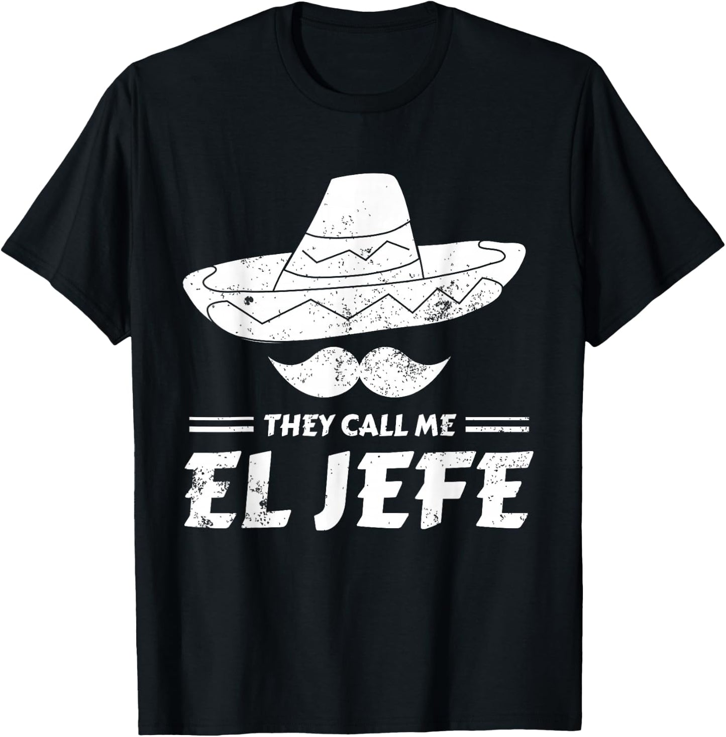 Mexican Boss Chef Mexico Sombrero They Call Me El Jefe T-Shirt - T-Shirt | Black