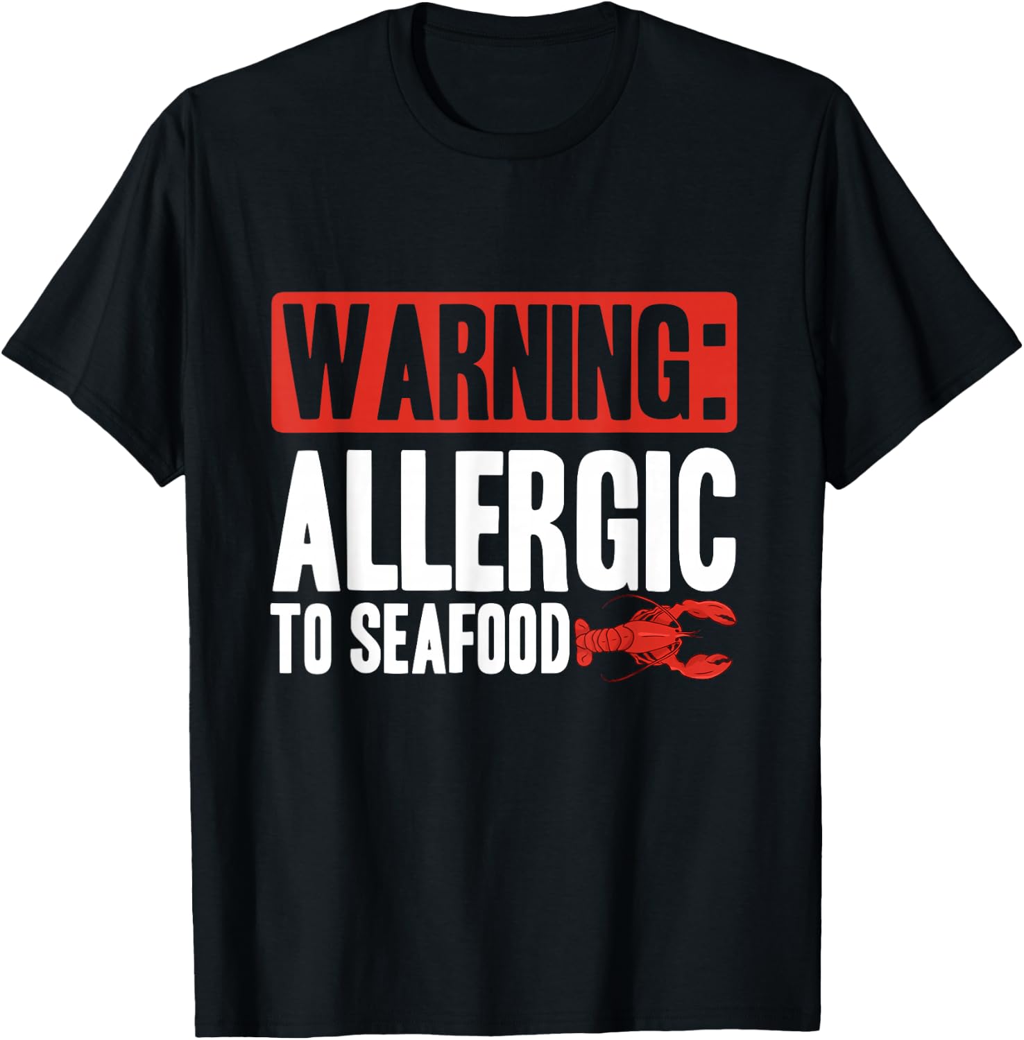 Warning: Allergic To Seafood | Shellfish Allergy T-Shirt - T-Shirt | Black