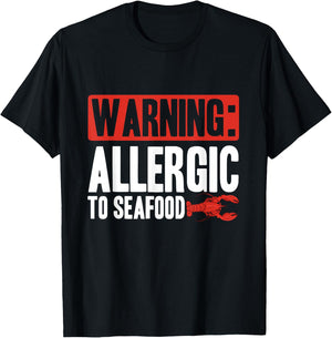Warning: Allergic To Seafood | Shellfish Allergy T-Shirt - T-Shirt | Black