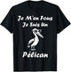 Humour Pelican Animals Je m'en fous je suis un pélican , Black, S T-Shirt - T-Shirt | Black