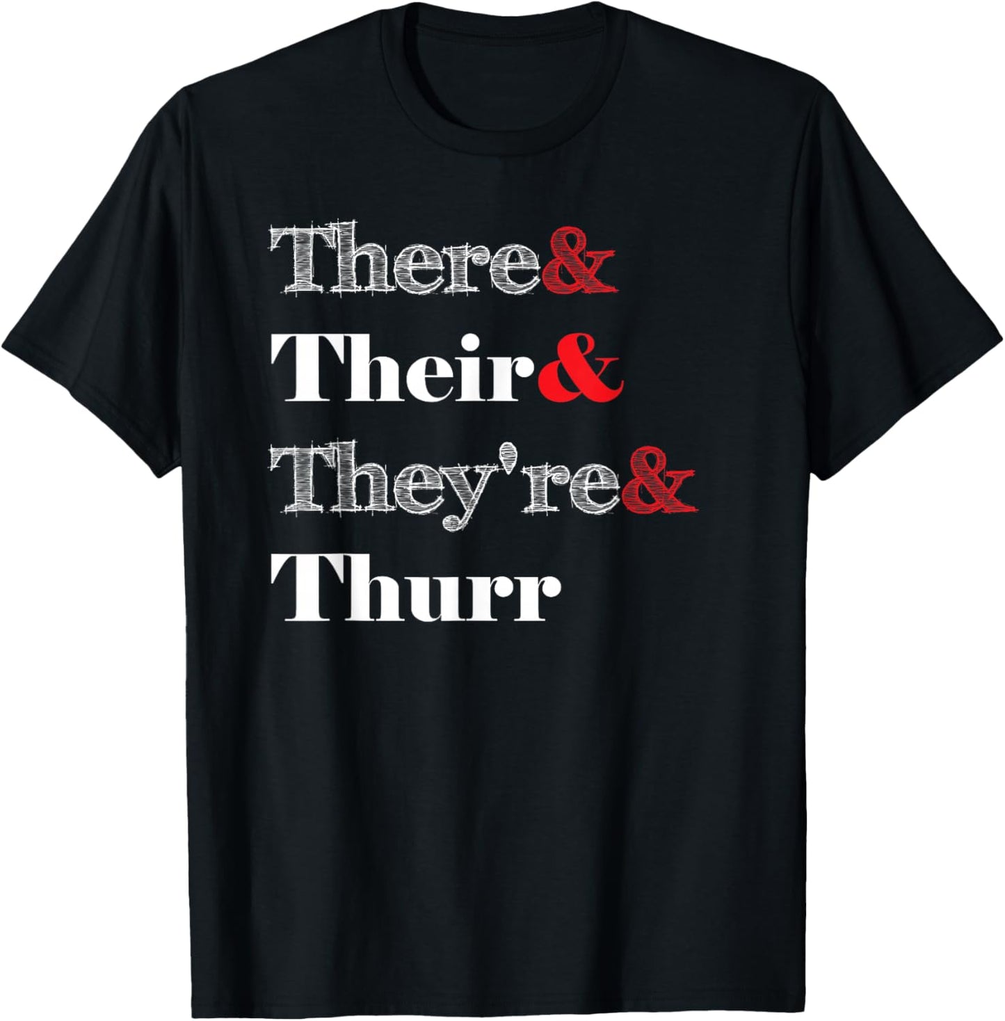 There Their They're Thurr Shirt - Grammar Police Shirt T-Shirt - T-Shirt | Black