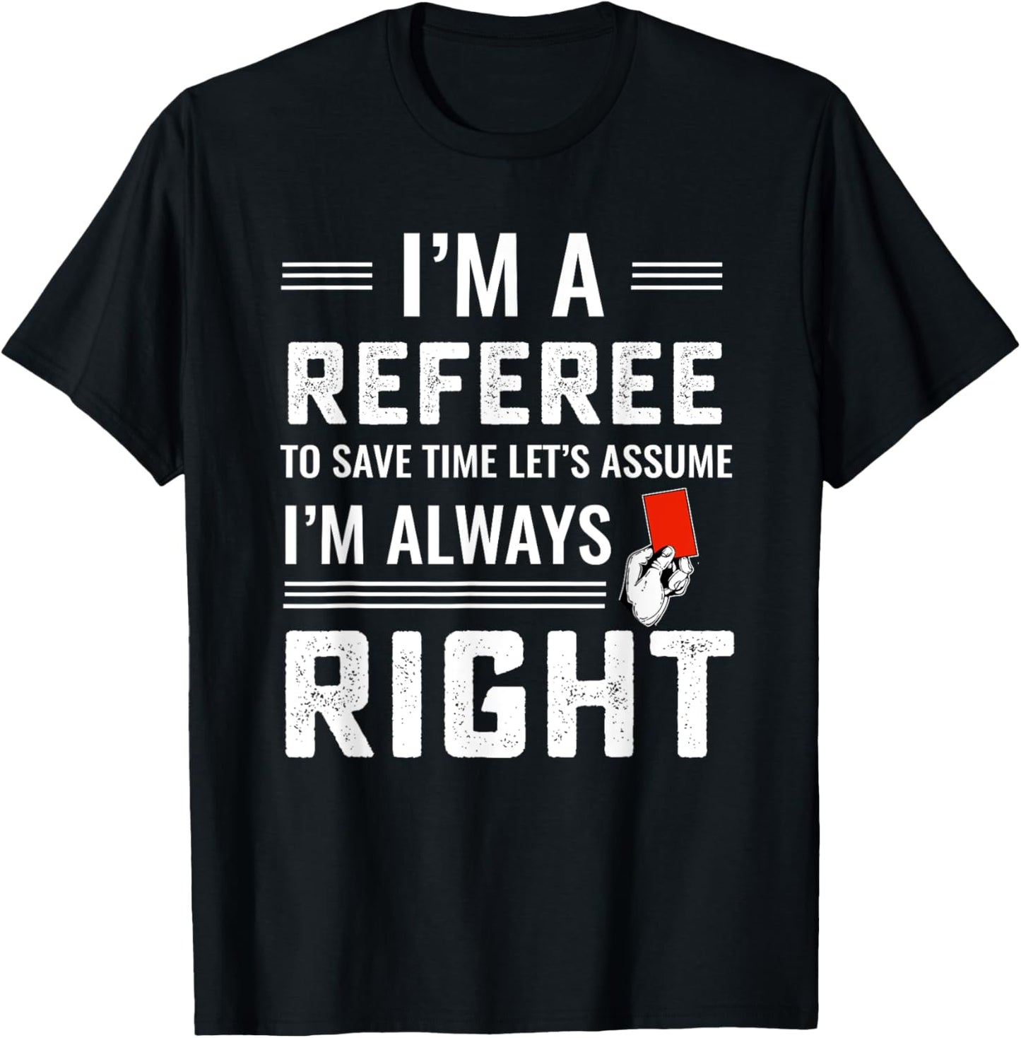 Funny soccer referee never wrong T-Shirt - T-Shirt | Black