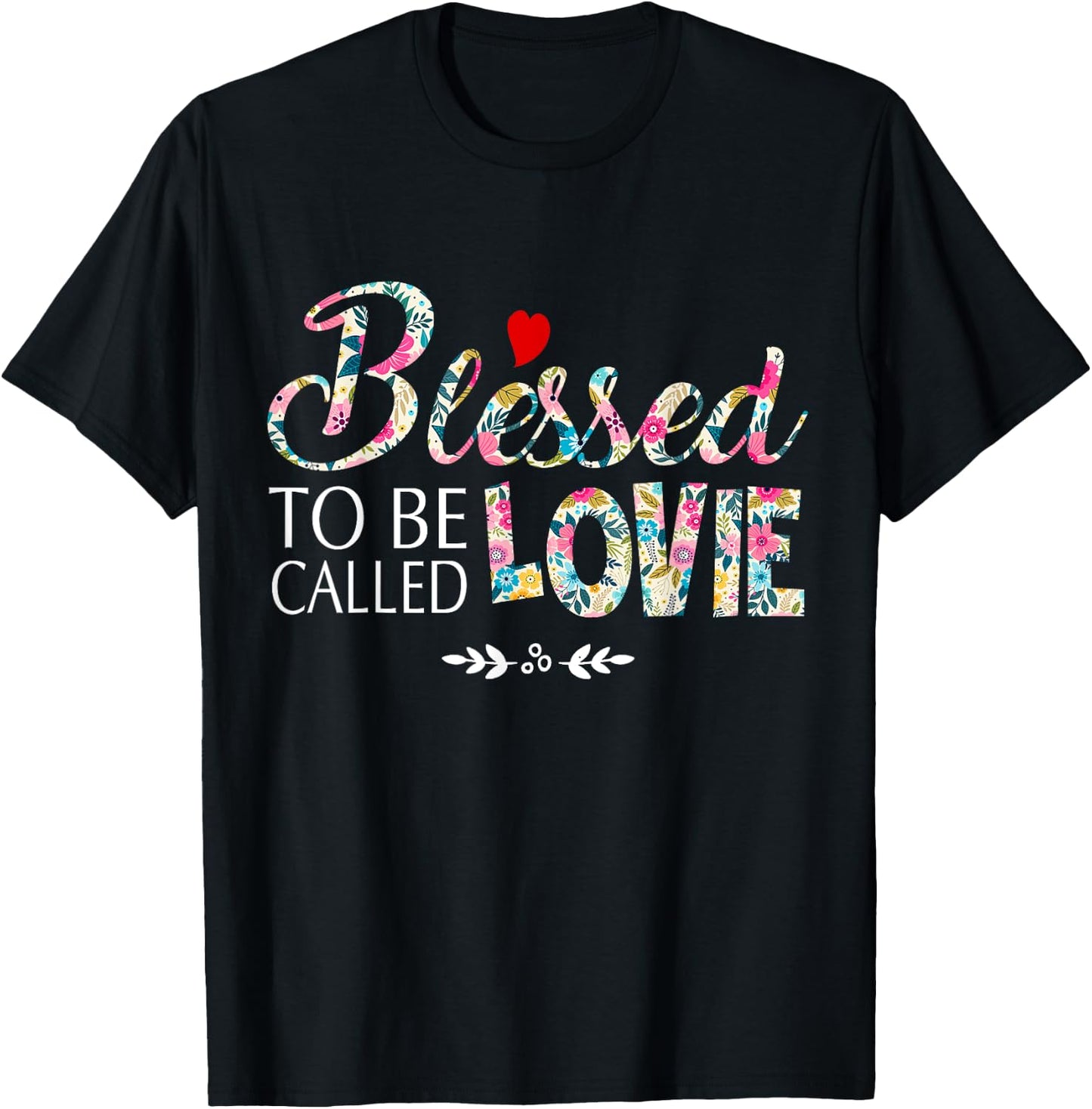 Blessed To Be Called Lovie T-Shirt - T-Shirt | Black