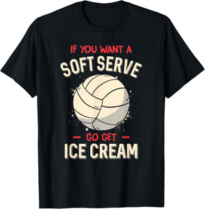 Funny Volleyball If You Want A Soft Serve Voleyball T-Shirt - T-Shirt | Black