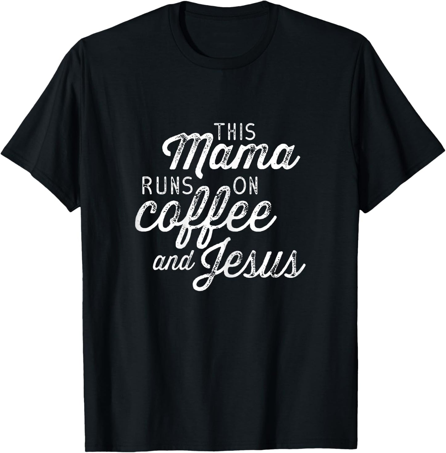 This Mama Runs on Coffee and Jesus - Cute Christian Quote T-Shirt - T-Shirt | Black