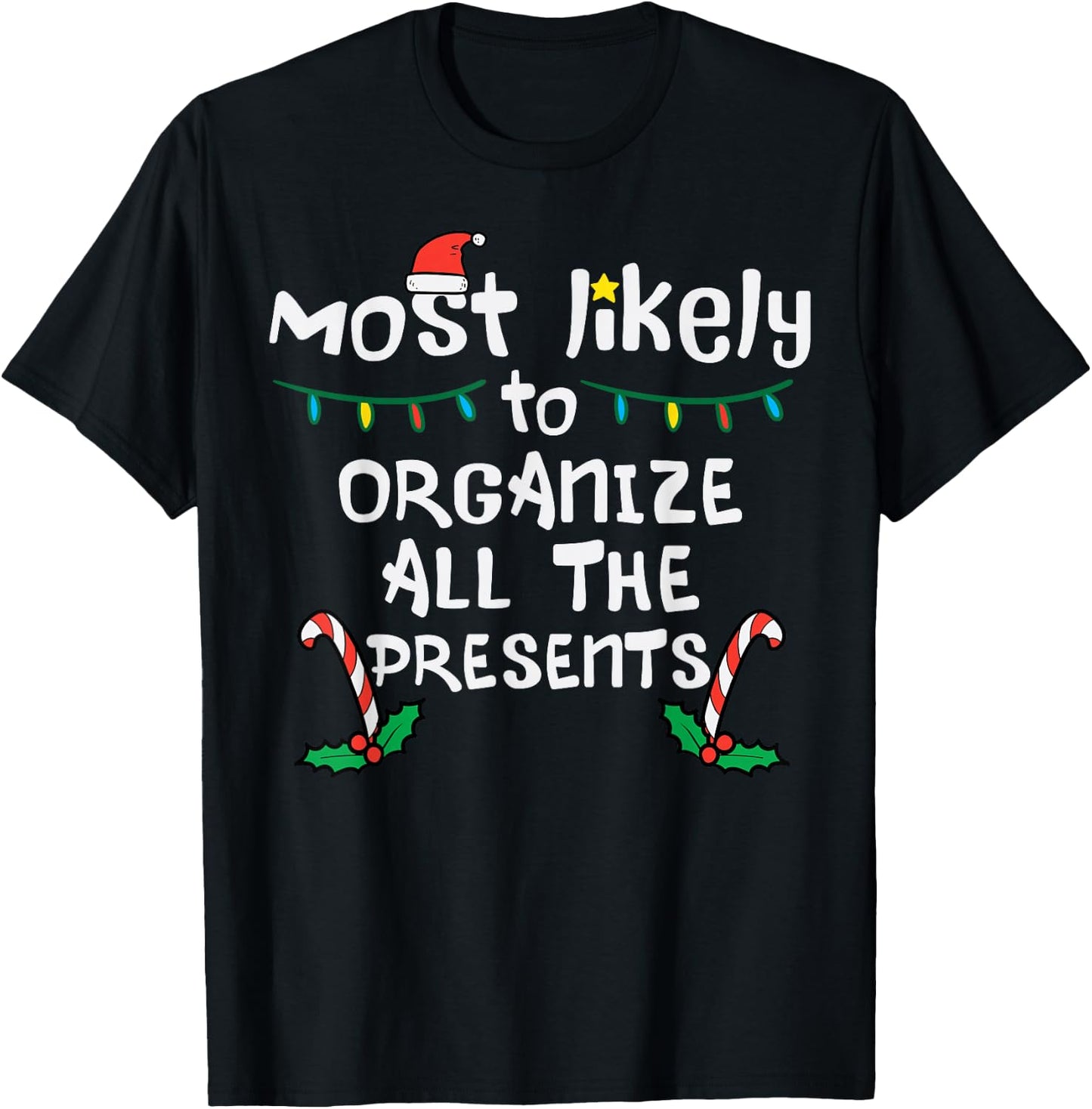Most Likely Organize Presents Christmas Xmas Family Matching T-Shirt - T-Shirt | Black