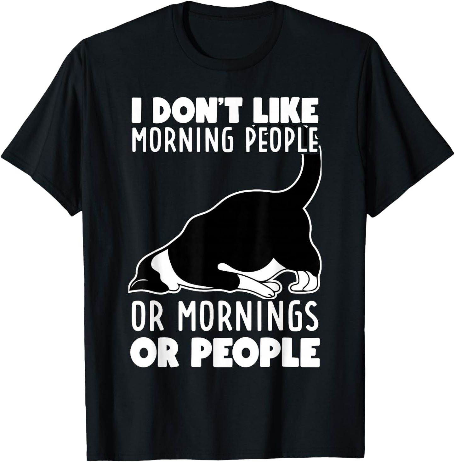 I Don't Like Morning People Or Mornings Or People Funny Cat T-Shirt - T-Shirt | Black