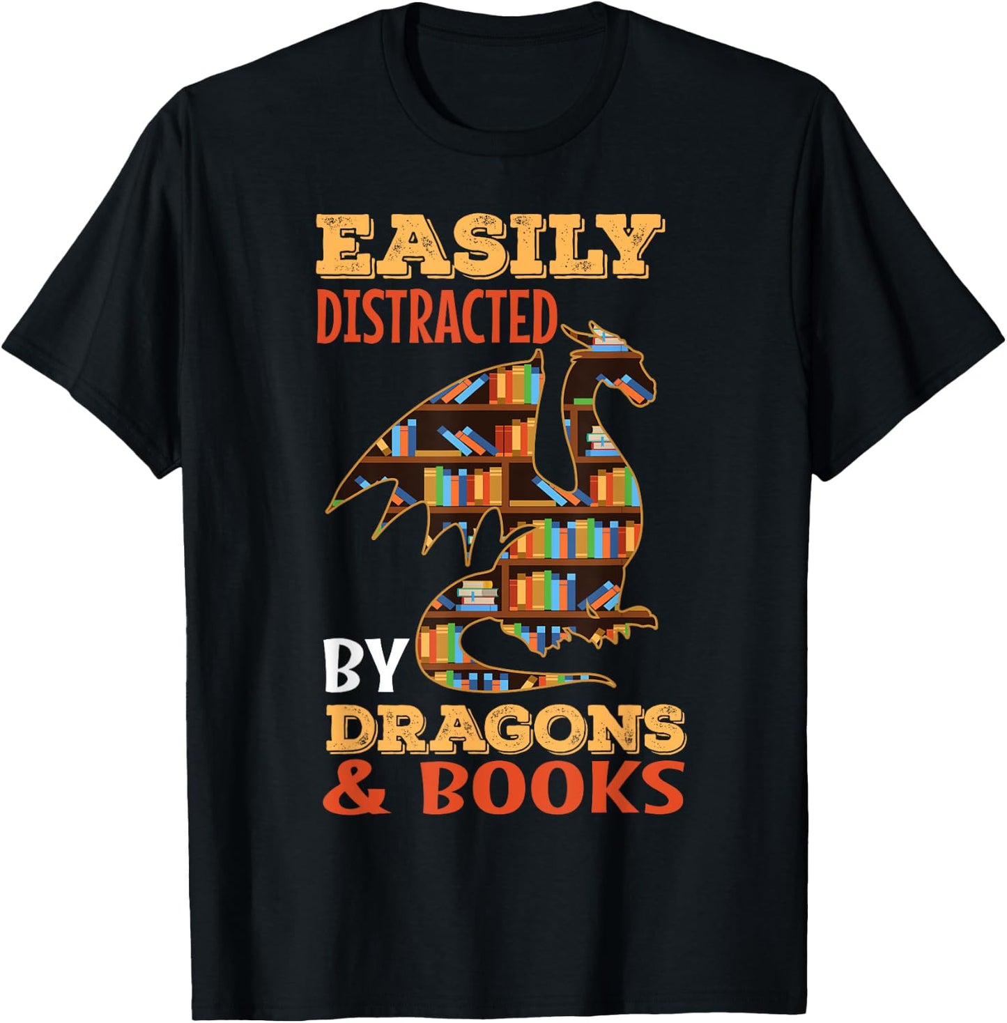 Easily Distracted By Dragons And Books Dragon Lover Mythical T-Shirt - T-Shirt | Black