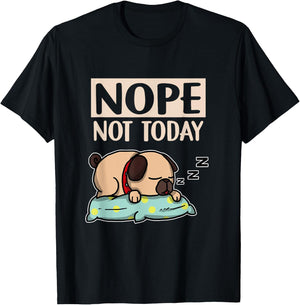 Funny Lazy Dog Gift Nope Not Today Dogs Men Women Girls Kids T-Shirt - T-Shirt | Black