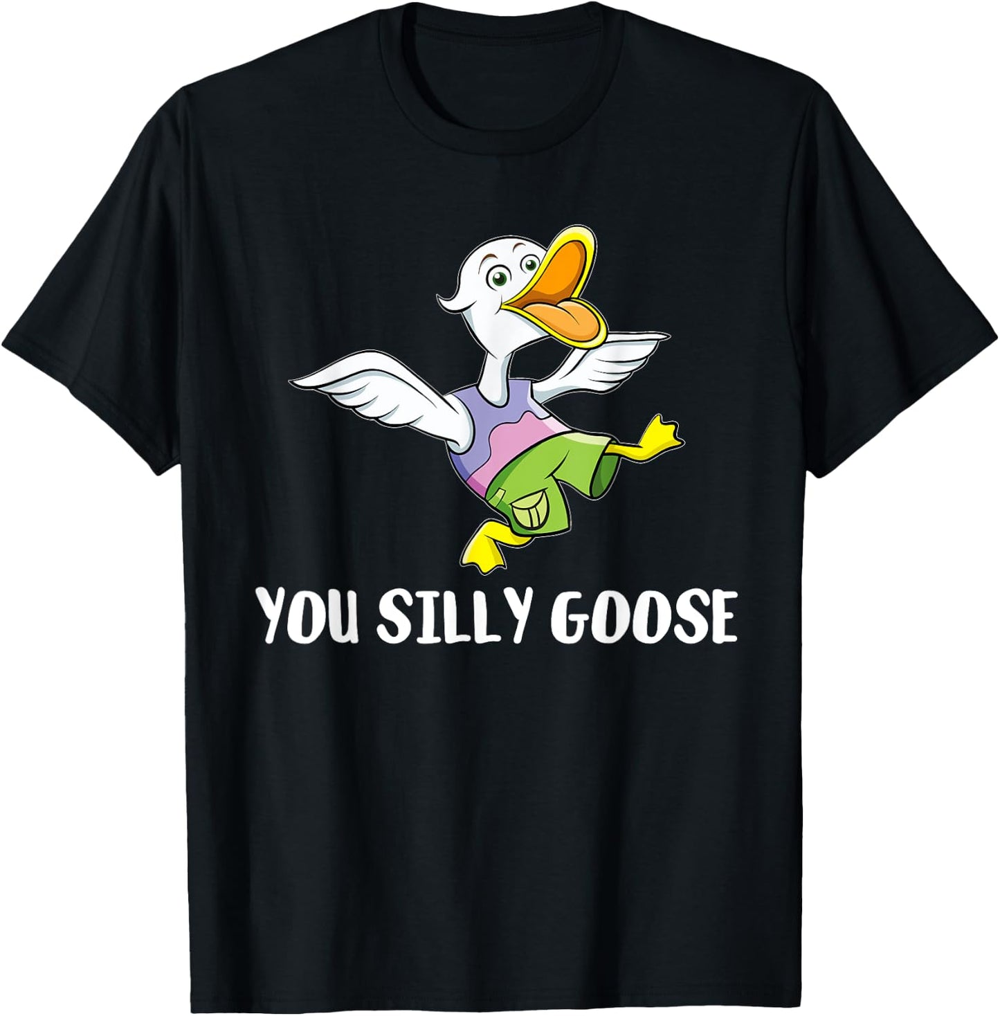 You Silly Goose - Funny Gift Silly People T-Shirt - T-Shirt | Black