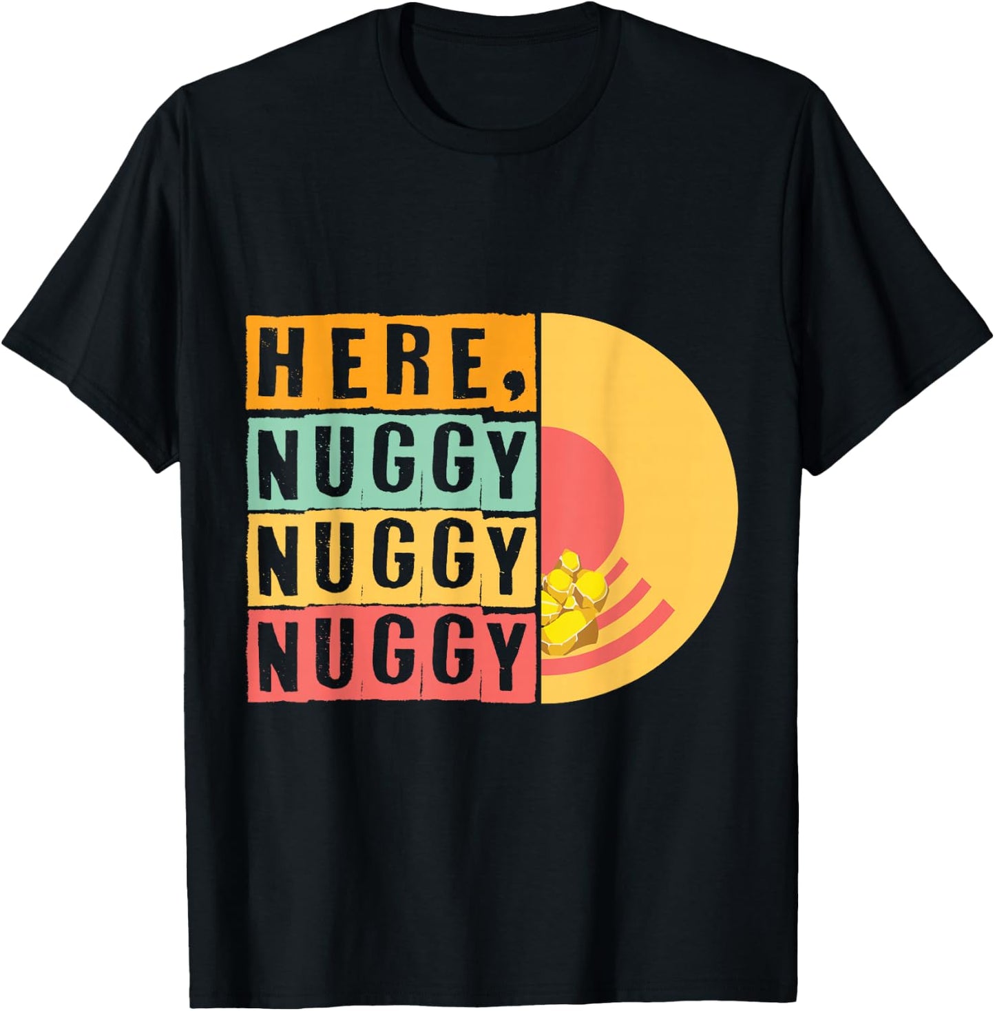 Here Nuggy Gold Panning Gold Miner Digger Treasure Hunting T-Shirt - T-Shirt | Black