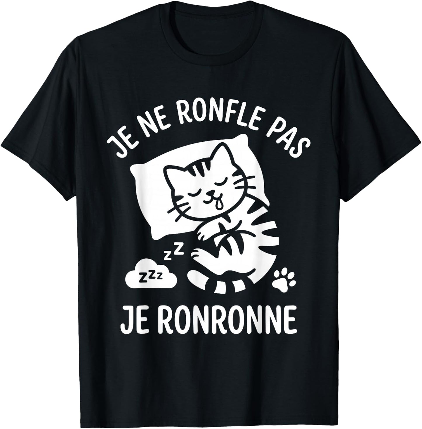 Humour Ronfleur Chat ronron Je ne Ronfle Pas Je ronronne T-Shirt - T-Shirt | Black