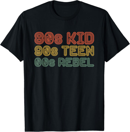 80s Kid 90s Teen 00s Rebel T-Shirt - T-Shirt | Black