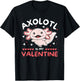Axolotl Valentine's Day Cute Animals Axolotl is my Valentine T-Shirt - T-Shirt | Black