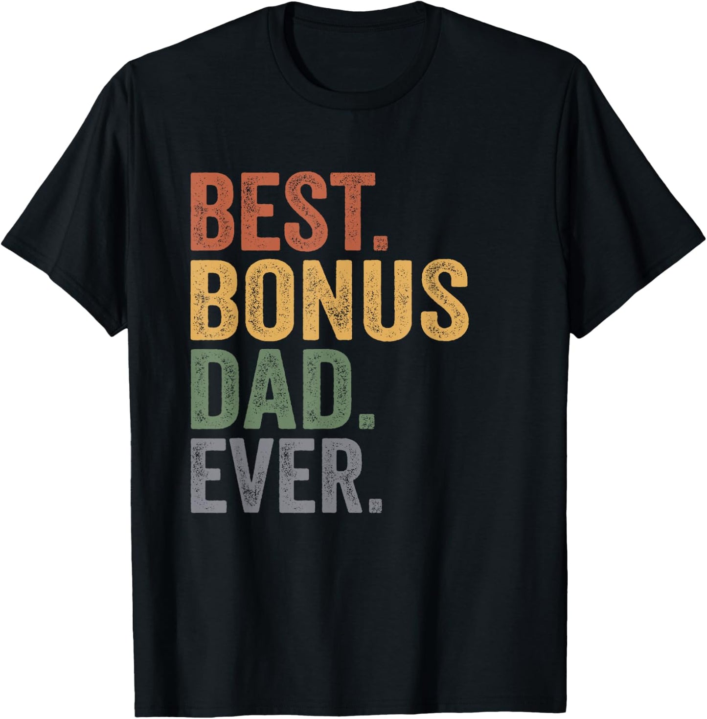 Best Bonus Dad Ever Gifts From Kids Bonus Dad Father's Day T-Shirt - T-Shirt | Black
