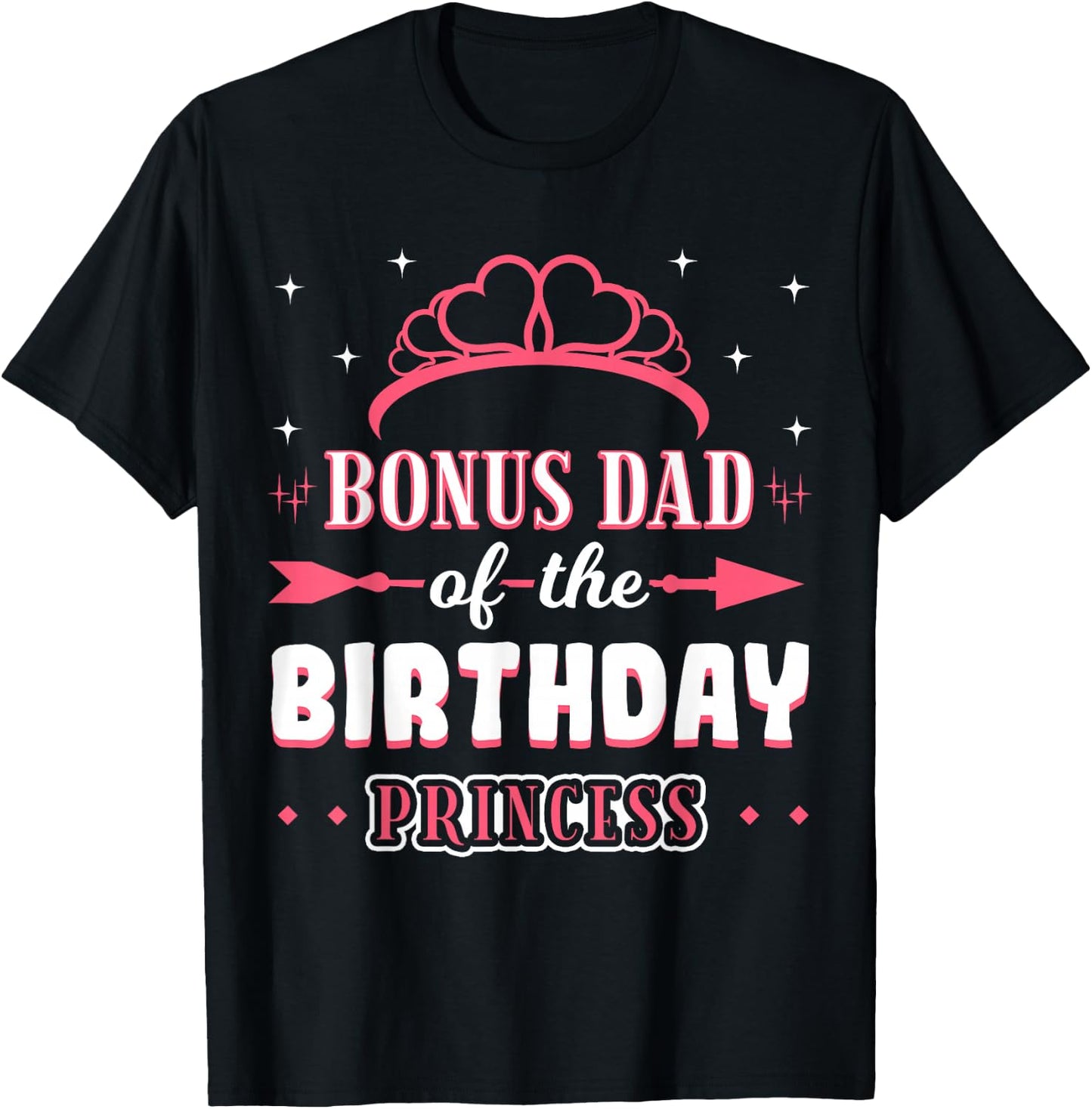 Bonus Dad Of The Birthday Princess Crown Girl Bday Party T-Shirt - T-Shirt | Black