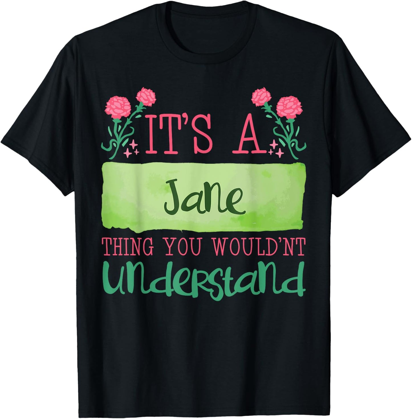 Its A Jane Thing You Wouldnt Understand T-Shirt - T-Shirt | Black