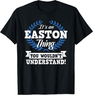 It's An Easton Thing You Wouldn't Understand Name T-Shirt - T-Shirt | Black