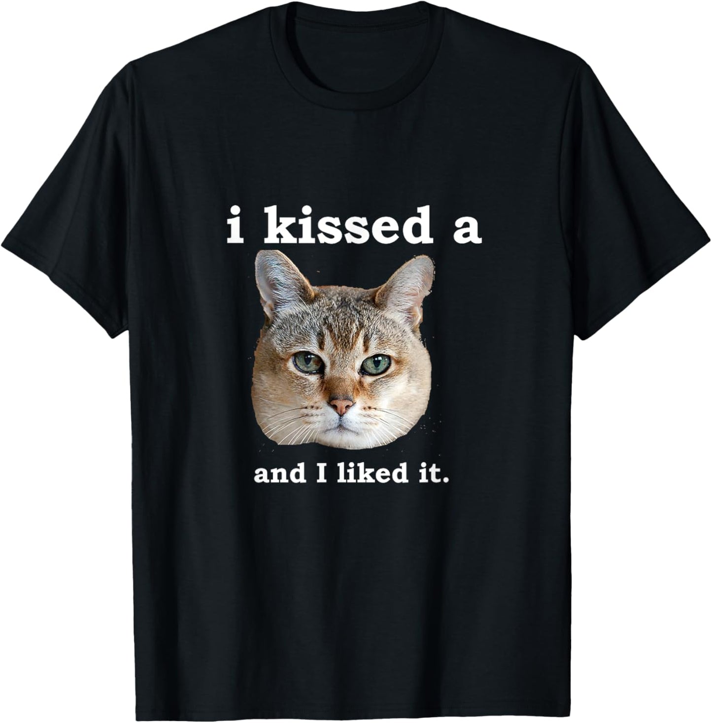 I Kissed a Cat and I Liked it Funny Novelty Design Women Girls Kids T-Shirt - T-Shirt | Black