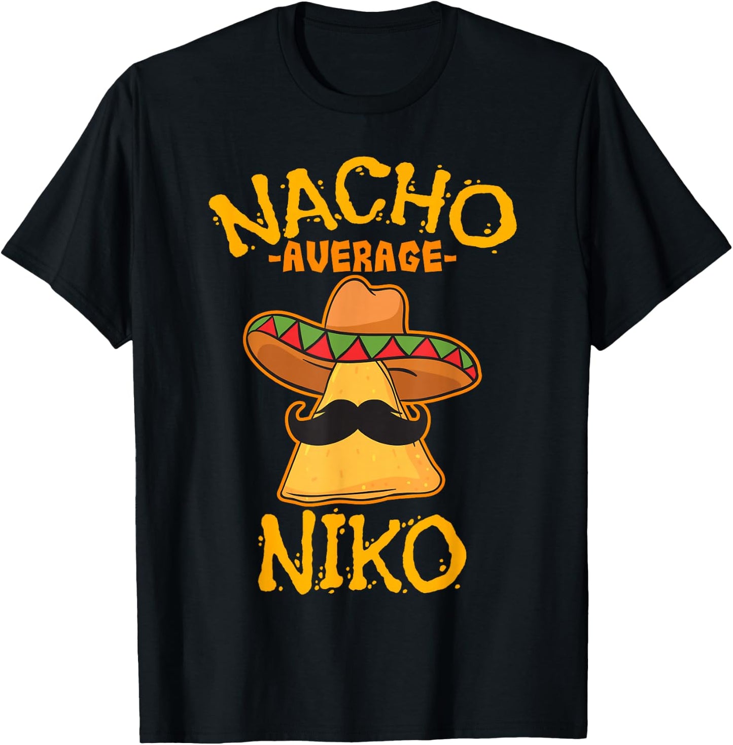 Nacho Average Niko Personalized Name Funny Taco T-Shirt - T-Shirt | Black
