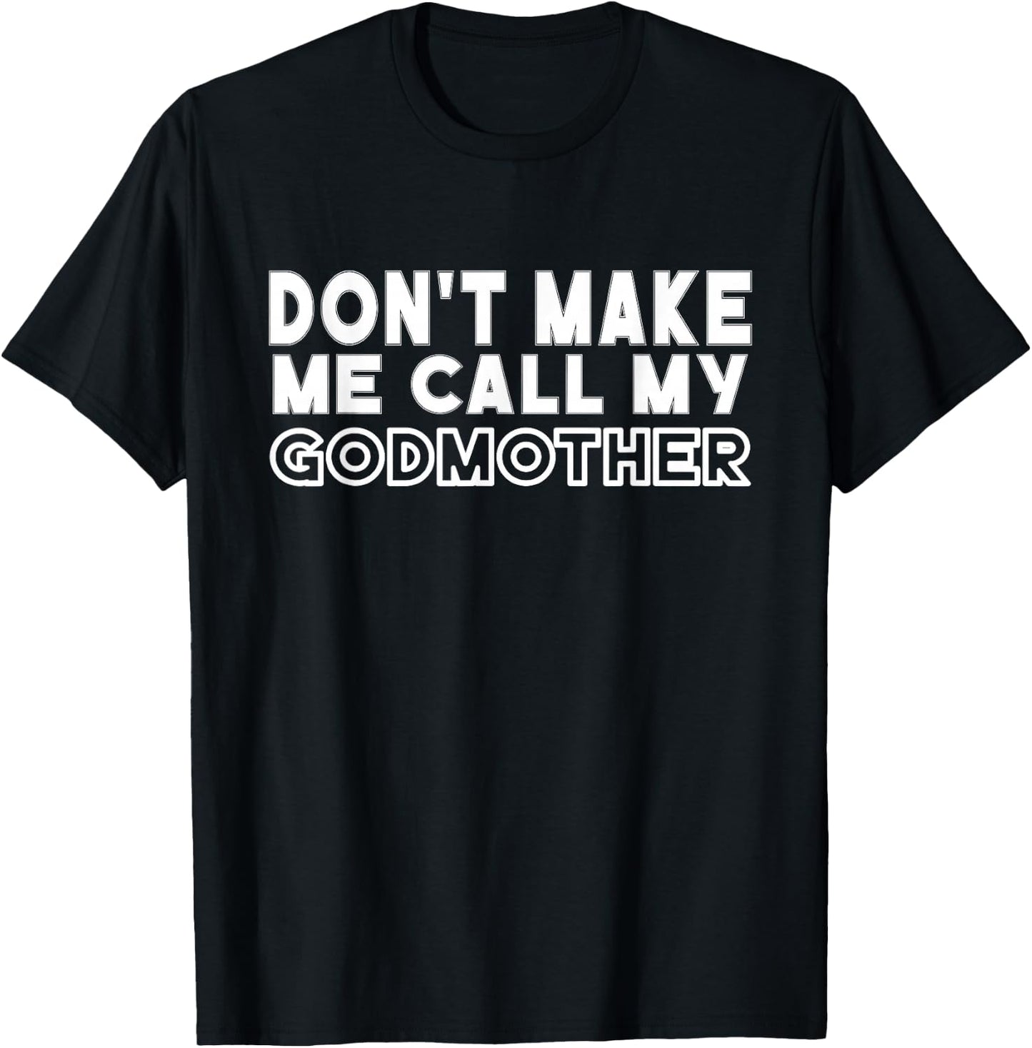 Don't Make Me Call My Godmother Toddler Grandma Mothers Day T-Shirt - T-Shirt | Black