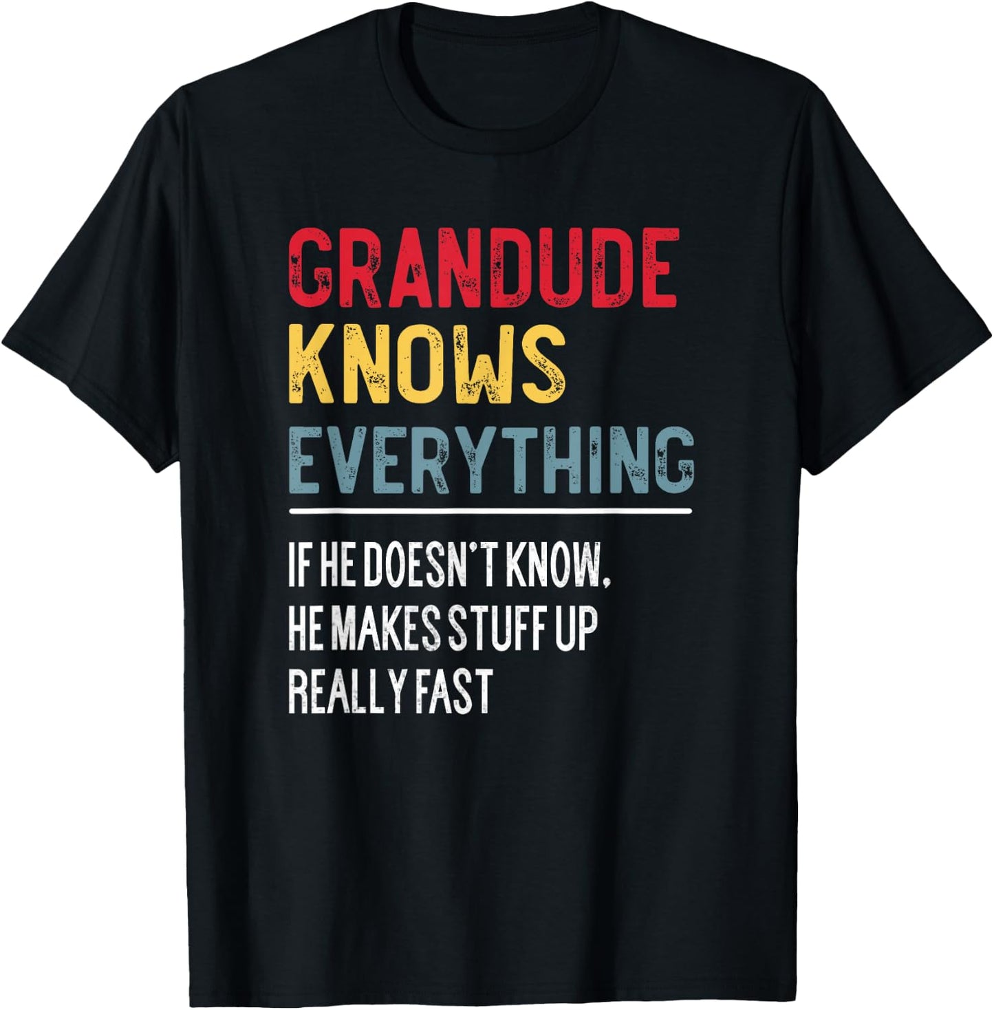 Funny Grandude Knows Everything Father's Day for Grandpa T-Shirt - T-Shirt | Black