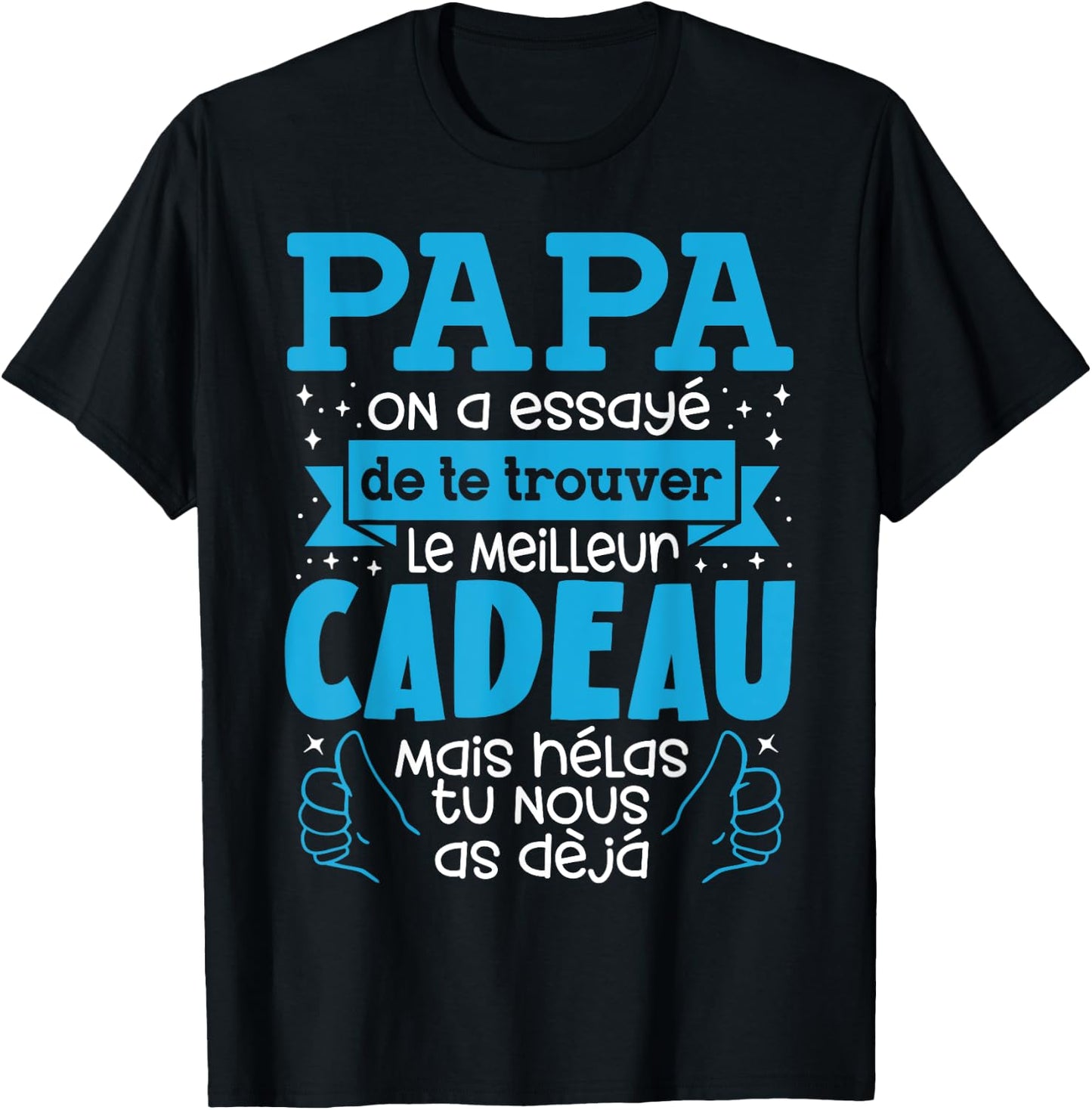 Father's Day Gift Dad Tried To Find Best , Black, S T-Shirt - T-Shirt | Black
