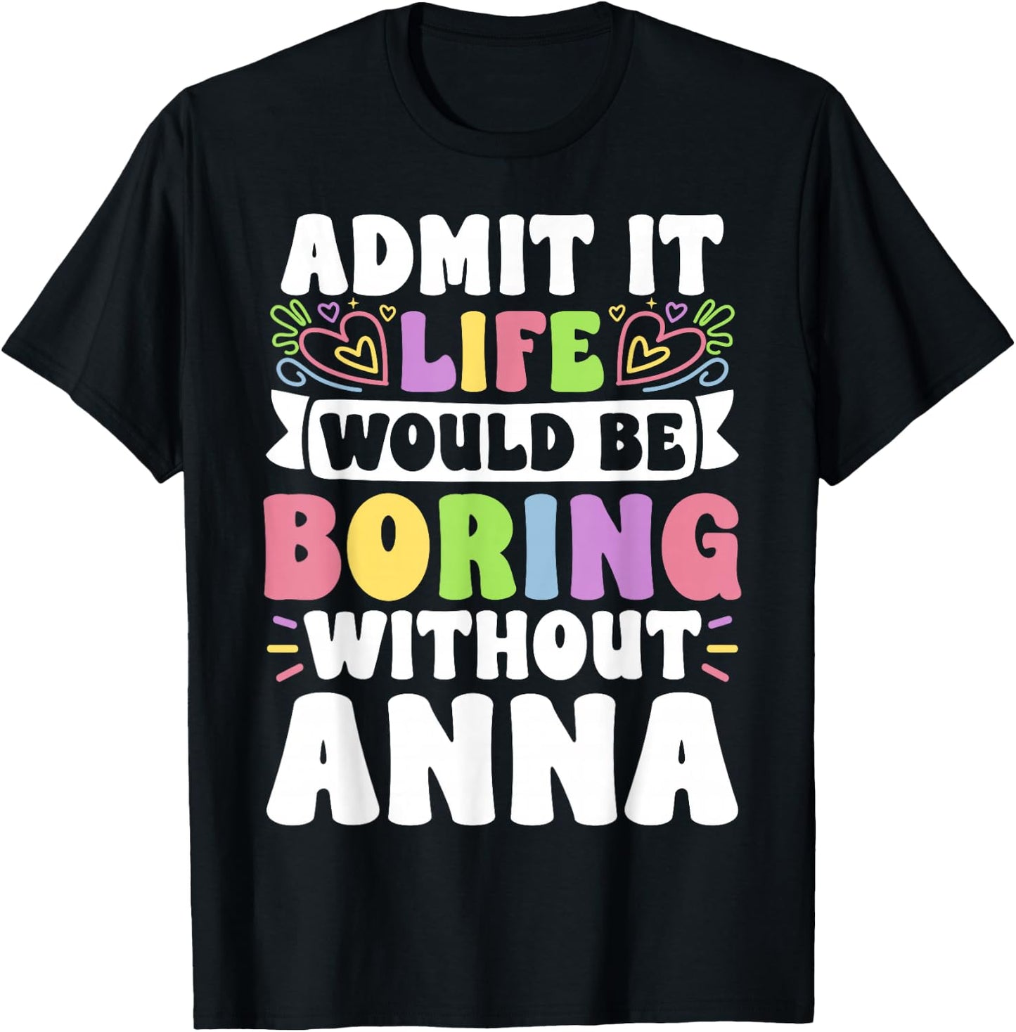 Anna Personalized Name Funny Saying First Name Family T-Shirt - T-Shirt | Black