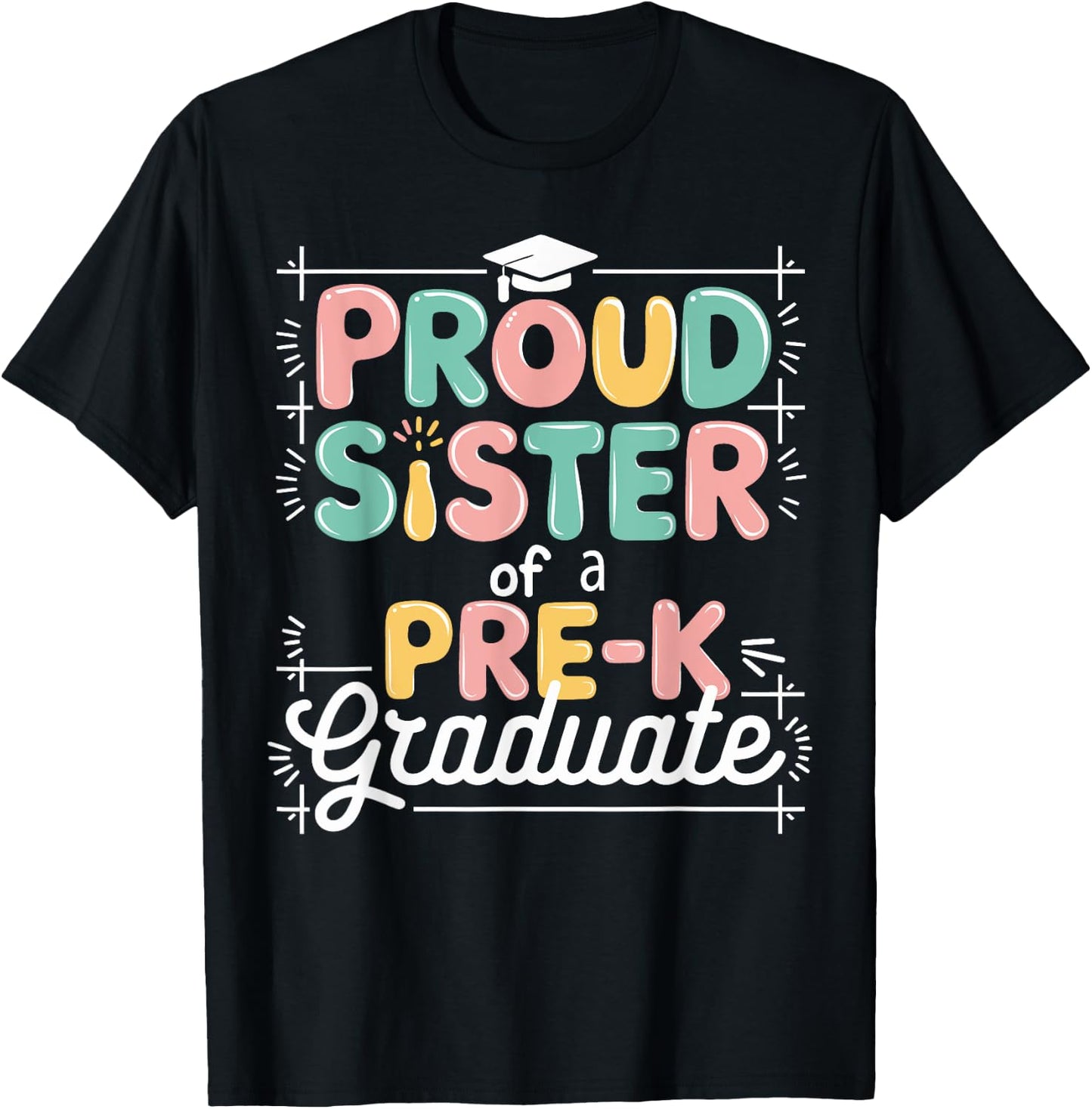 Proud Sister PreK Grad Preschool Graduate Graduation Gifts T-Shirt - T-Shirt | Black