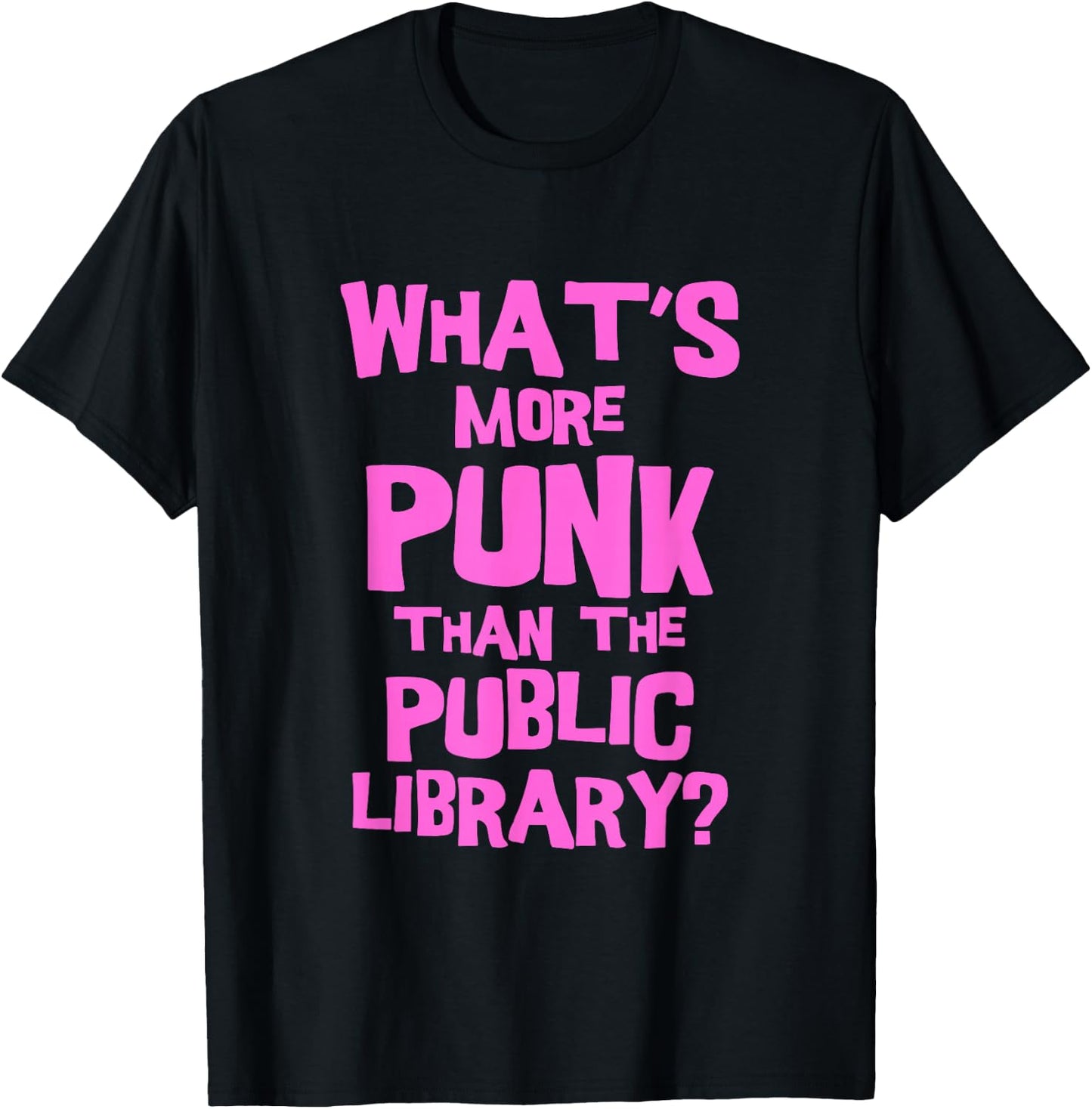 What's More Punk Than The Public Library Funny Retro T-Shirt - T-Shirt | Black
