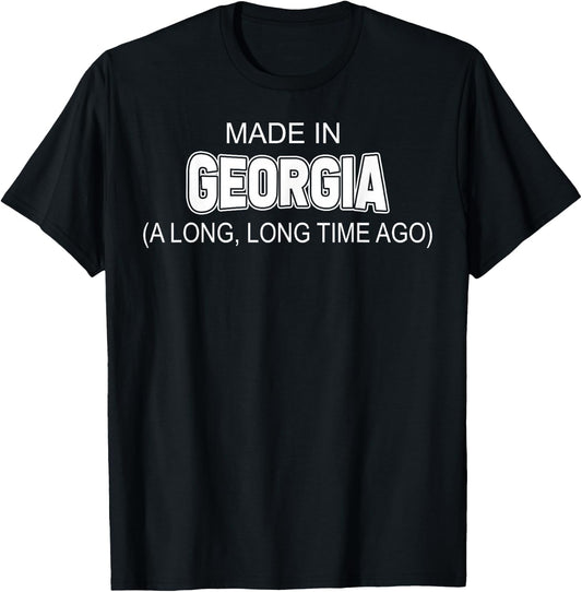 Made In Georgia A Long Long Time Ago T-Shirt - T-Shirt | Black