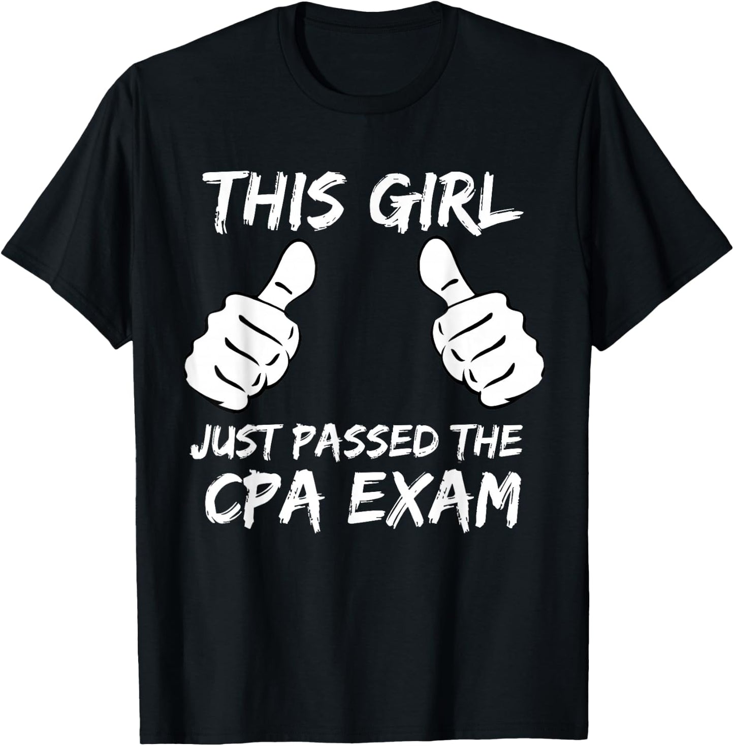 This Girl Just Passed the CPA Exam . T-Shirt - T-Shirt | Black