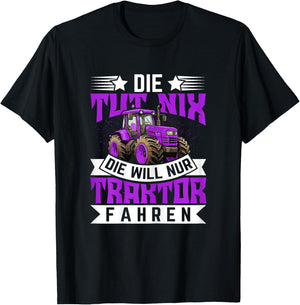 Die tut nix, die will nur Traktor fahren - Traktor T-Shirt - T-Shirt | Black