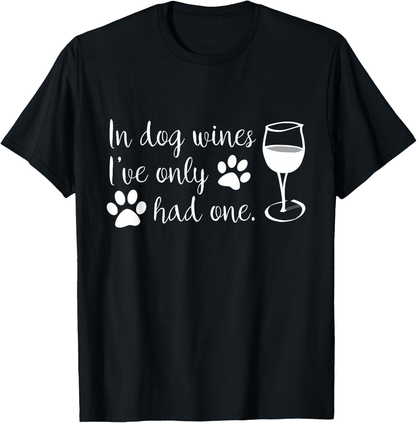 In Dog Wines I've Only Had One Gift T Shirt T-Shirt - T-Shirt | Black