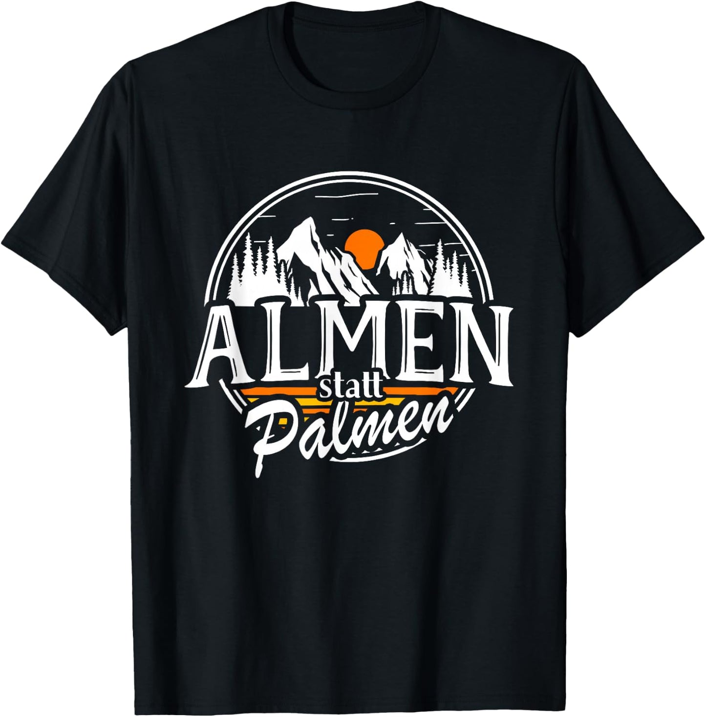 Almen Statt Palmen Berge Skifahren Bergsteigen Alm Wander T-Shirt - T-Shirt | Black