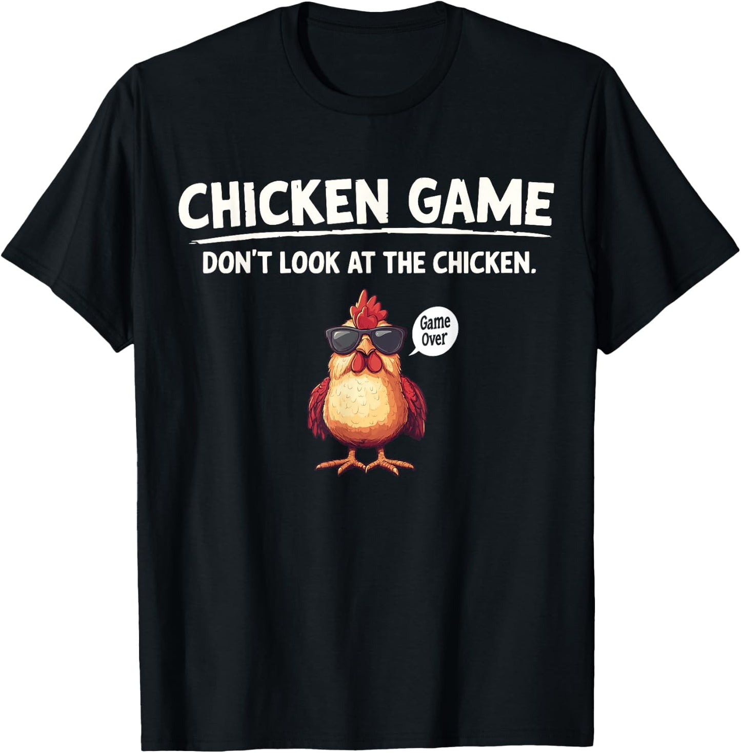 Chicken Game Don't Look At The Chicken Game Over T-Shirt - T-Shirt | Black
