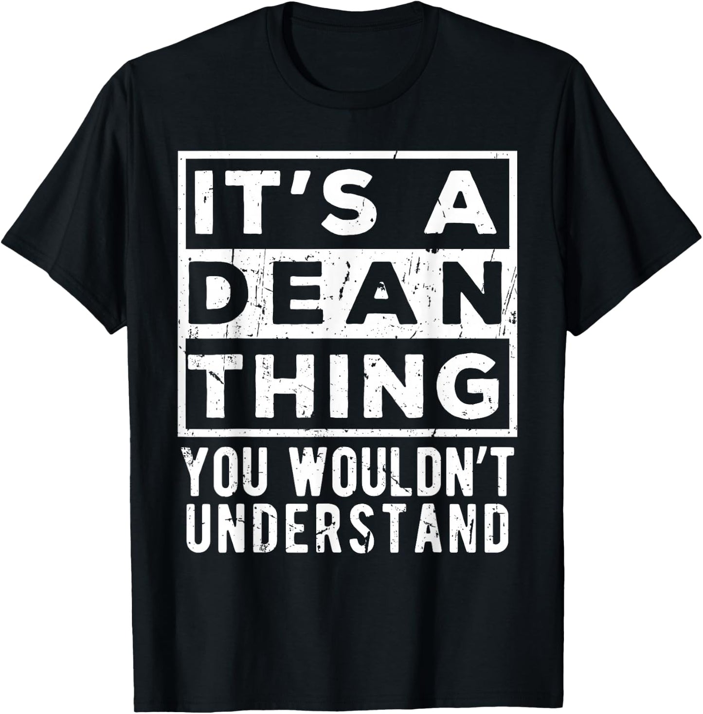 Its a Dean Thing You Wouldn't Understand Funny Name Quote T-Shirt - T-Shirt | Black