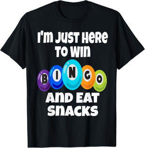 I'm Just Here To Win Bingo And Eat Snacks Funny Game Night T-Shirt - T-Shirt | Black