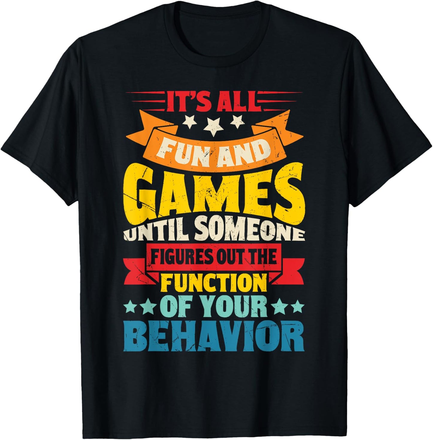 It's All Fun And Games Until Someone Figures Out Of The T-Shirt - T-Shirt | Black