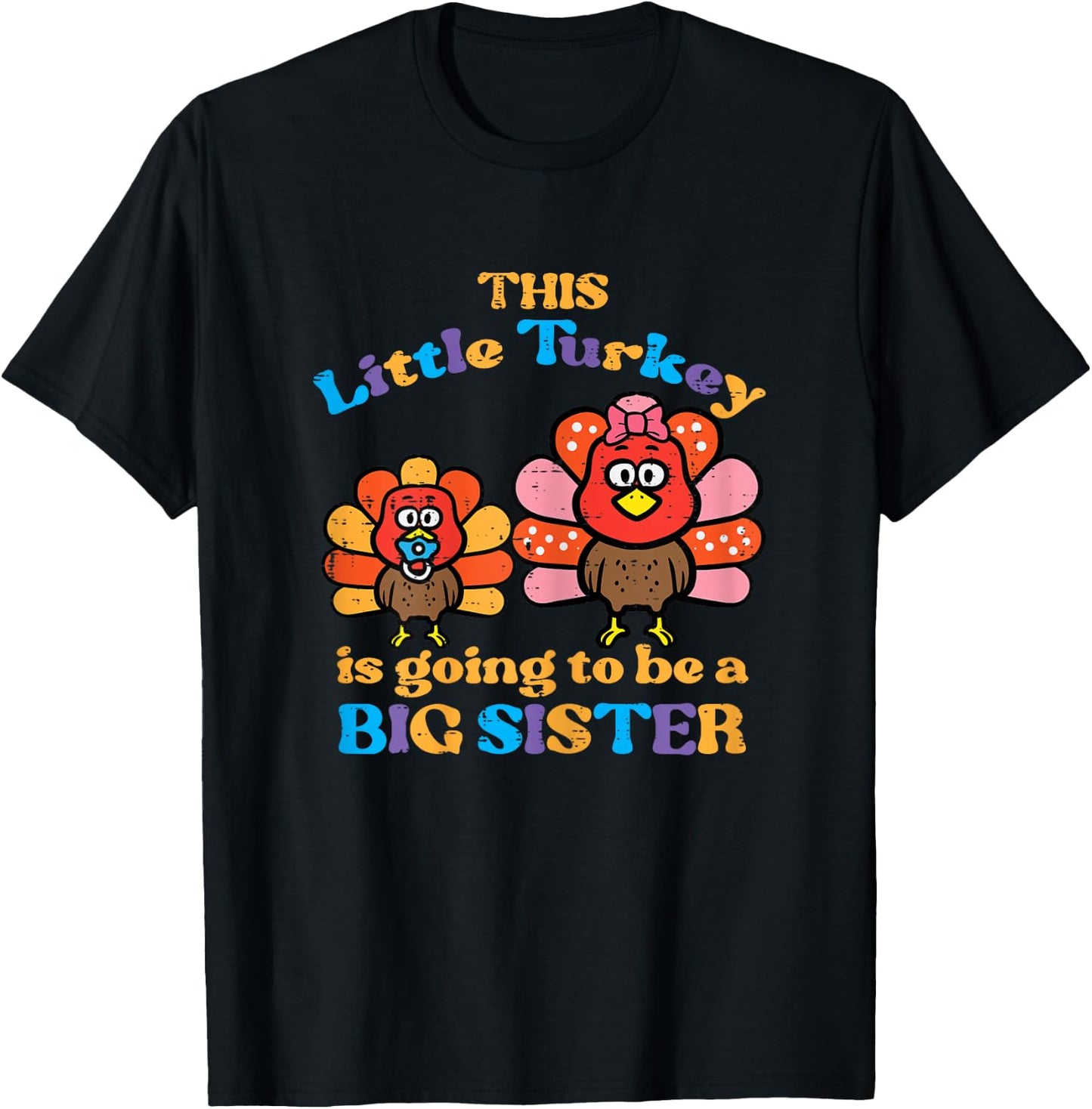 Little Turkey Going Big Sister Thanksgiving Announce Kids T-Shirt - T-Shirt | Black