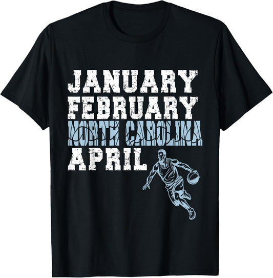 Funny January February North Carolina April T-Shirt - T-Shirt | Black
